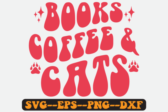 BOOKS COFFEE CATS Quote Retro Svg for Graphics and Crafts