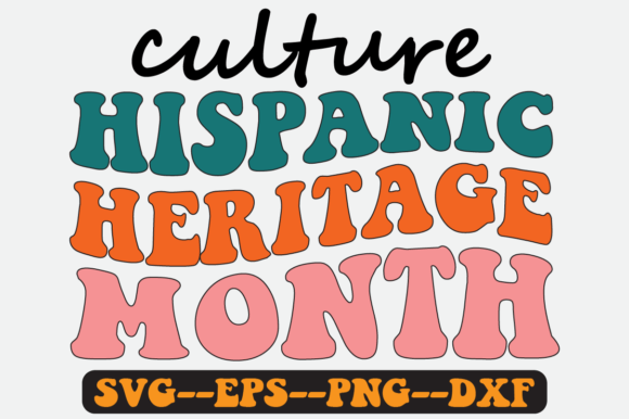 Culture Hispanic Heritage Month Svg: A Graphics Review for Crafts