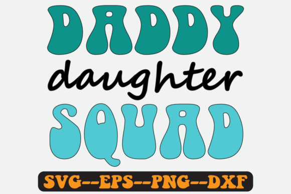 Daddy Daughter Squad Quote Retro Svg Review