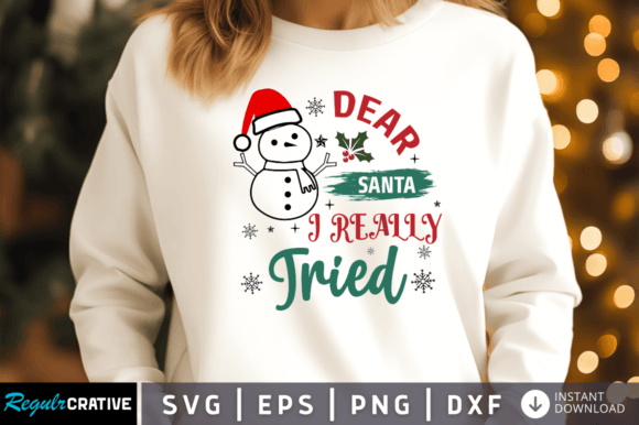 Dear Santa I Really Tried SVG Design for Crafts and Graphics
