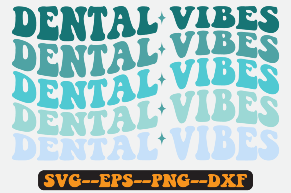 Dental Vibes Quote Retro Svg Design for Crafts and Graphics