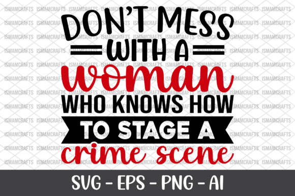 Don t Mess with a Woman Who Knows SVG Graphics for Crafts