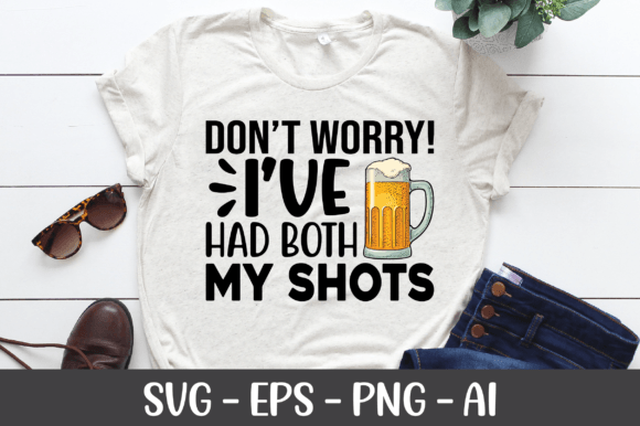 Don t Worry I ve Had Both My Shots SVG for Crafts & Graphics
