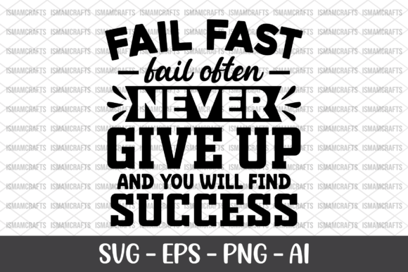 Fail Fast Fail Often Never Give Up SVG Graphics for Crafts