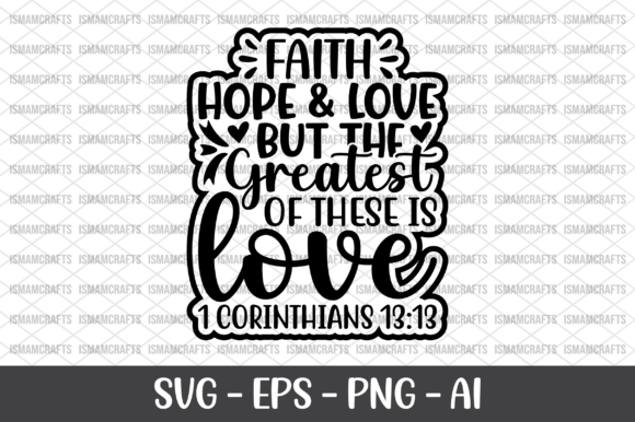 Faith Hope Love but the Greatest Graphics for Crafts