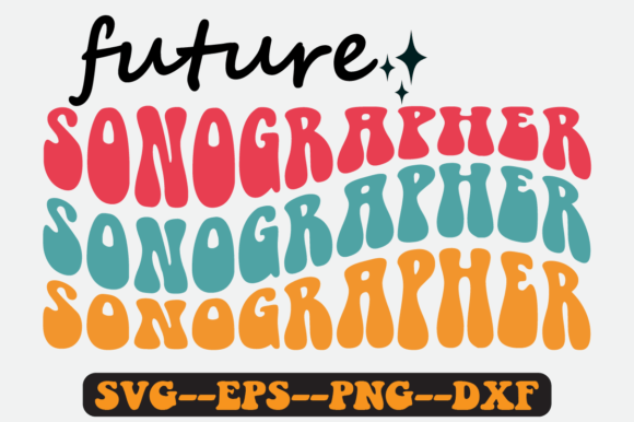 Future Sonographer Quote Retro Svg for Crafts and Graphics