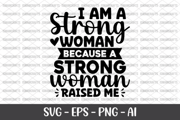 I Am a Strong Woman Because a Strong SVG for Crafts and Graphics
