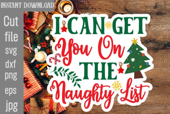 I Can Get You on the Naughty List SVG for Graphics and Crafts