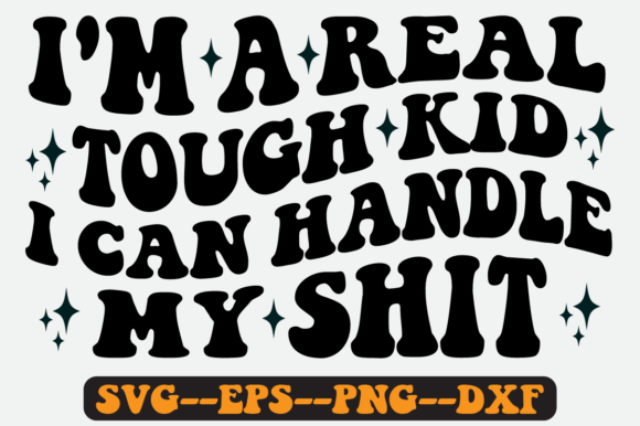 I m a Real Tough Kid Quote Retro Svg Graphics and Crafts