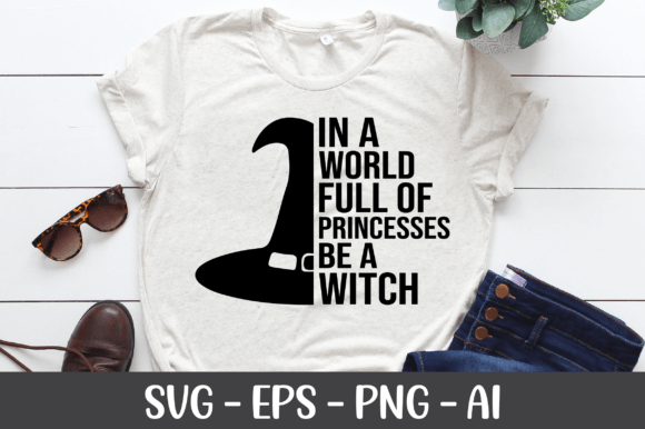 In a World Full of Princesses Be a Witch Graphics and Crafts