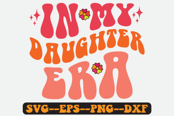 In My Daughter Era Quote Retro Svg Graphics & Crafts Review