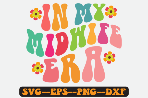 In My Midwife Era Quote Retro Svg for Graphics and Crafts