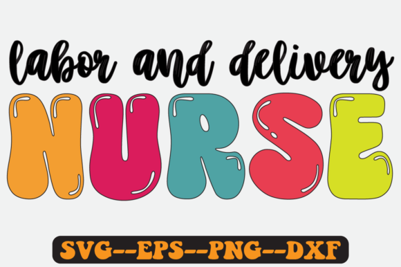 Labor Delivery Nurse Equote Retro Svg Graphics for Crafts