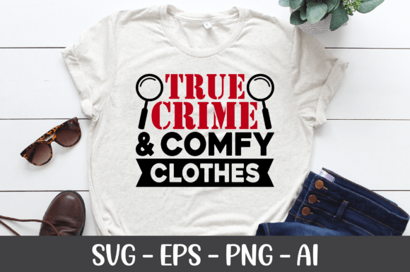 True Crime Comfy Clothes SVG: A Designer's Review for Graphics and Crafts
