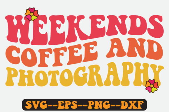 Weekends Coffee Photography Retro Svg: Graphics & Crafts Review