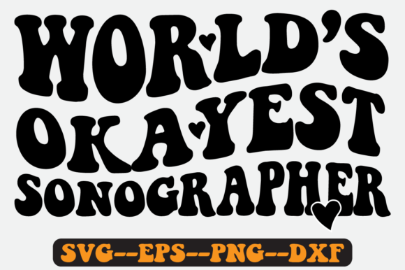 World’s Okayest Sonographer Retro Svg for Crafts and Graphics